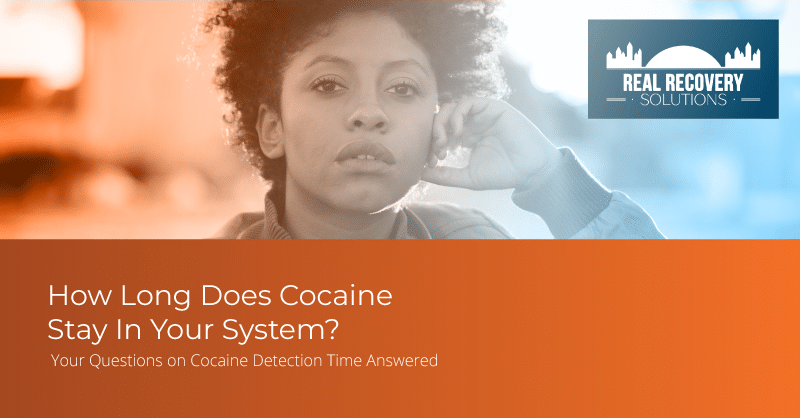 How Long Does Cocaine Stay In Your System? Your Questions on Cocaine Detection Time Answered