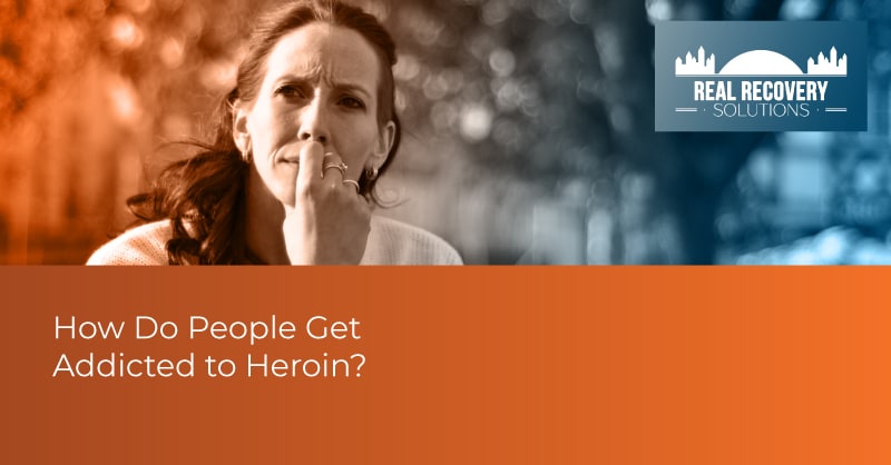 How Do People Get Addicted to Heroin