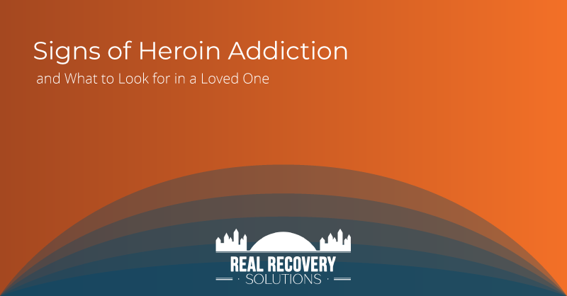 Signs of Heroin Addiction and What to Look for in a Loved One