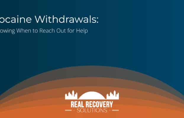 Cocaine Withdrawals: Knowing When to Reach Out for Help