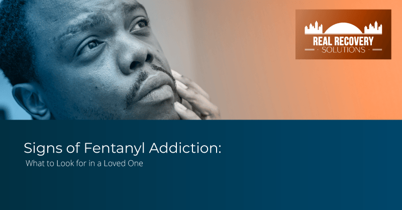 Signs of Fentanyl Addiction: What to Look for in a Loved One